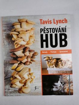 Tavis Lynch: Pěstování hub
