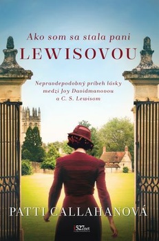 Ako som sa stala pani Lewisovou - Nepravdepodobný príbeh lásky medzi Joy Davidmanovou a C. S. Lewiso