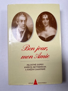 Klemens von Metternich: Bon Jour, Mon Amie