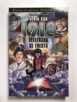 Petr Kopl: Vznik ČSR 1918 - Velezrada se trestá