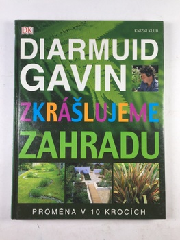 Gavin Diarmuid: Zkrášlujeme zahradu