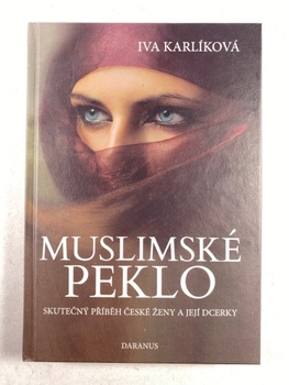 Iva Karlíková: Muslimské peklo
