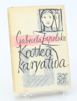 Kniha Gabriela Zapoľska: Katka Karyatida