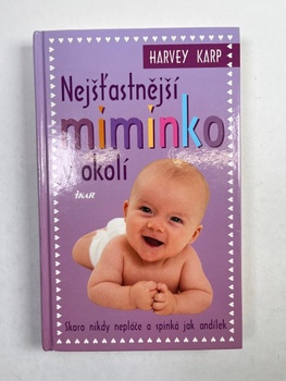 Harvey Karp: Nejšťastnější miminko v okolí Pevná (2008)