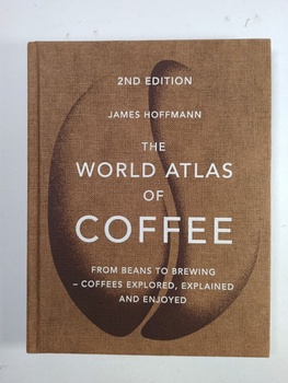 The World Atlas of Coffe: From beans to brewing