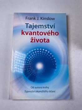 Frank J. Kinslow: Tajemství kvantového života