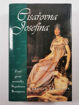 Carolly Erickson: Císařovna Josefína