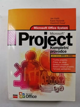 Jan Kališ: Microsoft Project Kompletní průvodce pro verze…