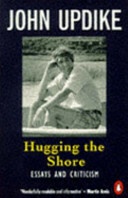 Hugging the Shore - Essays and Criticism