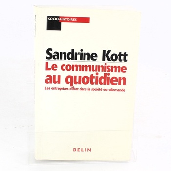 Sandrine Kott:Le communisme au quotidien