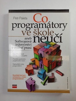 Petr Paleta: Co programátory ve škole neučí aneb Softwarové inženýrství v reálné praxi