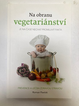 Roman Pawlak: Na obranu vegetariánství