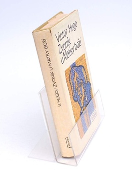 Historická kniha Zvoník u Matky boží Victor Hugo