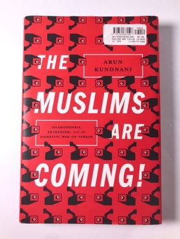 Arun Kundnani: The Muslims are Coming!
