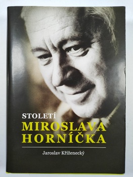 Jaroslav Kříženecký: Století Miroslava Horníčka