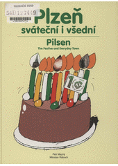 Plzeň sváteční i všední/Pilsen the festive and everyday town