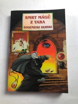 Eugeniusz Debski: Smrt mágů z Yara