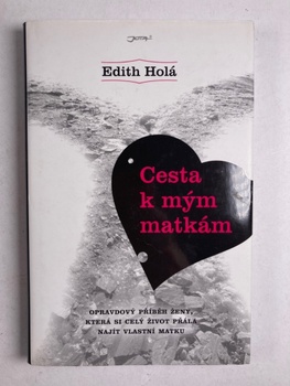 Edith Holá: Cesta k mým matkám