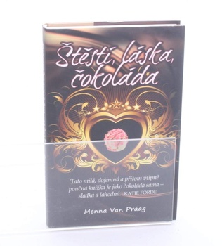 Menna van Praag: Štěstí, láska, čokoláda