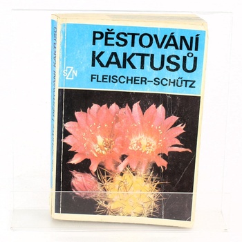 Zdeněk Fleischer: Pěstování kaktusů