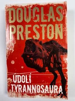Douglas Preston: Údolí tyrannosaura Měkká (2013)