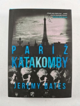 Jeremy Bates: Katakomby Paříž
