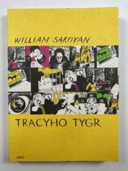 William Saroyan: Tracyho tygr Pevná (2005)