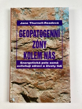 Jane Thurnell-Readová: Geopatogenní zóny kolem nás