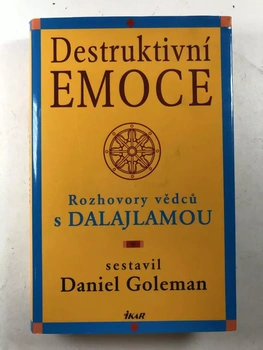 Daniel Goleman: Destruktivní emoce - Rozhovory vědců s dalajlamou