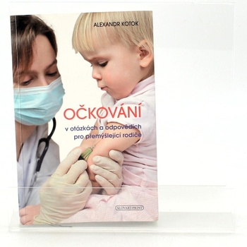 Alexandr Kotok: Očkování v otázkách a odpovědích pro přemýšlející rodiče