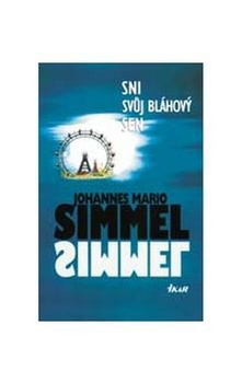 Johannes Mario Simmel: Sni svůj bláhový sen Pevná (2000)