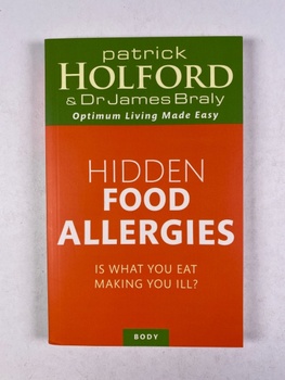 Hidden Food Allergies : Is what you eat making you ill?