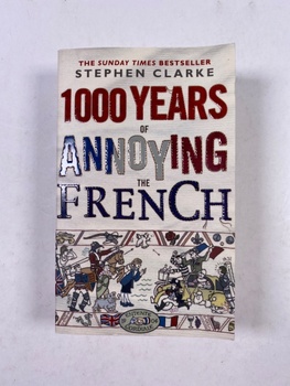 Stephen Clarke: 1000 Years of Annoying French