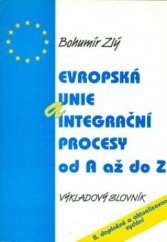 Evropská unie a integrační procesy od A až do Z