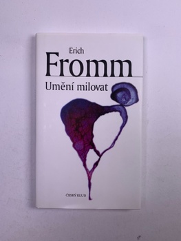 Erich Fromm: Umění milovat Pevná (2010)