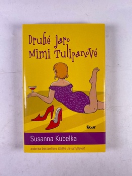 Susanna Kubelka: Druhé jaro Mimi Tulipánové Pevná (2010)