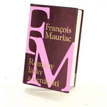 Francois Mauriac: Romány lásky a nenávisti