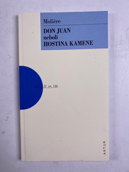 Jean Baptiste Poquelin Moliére: Don Juan neboli Hostina kamene