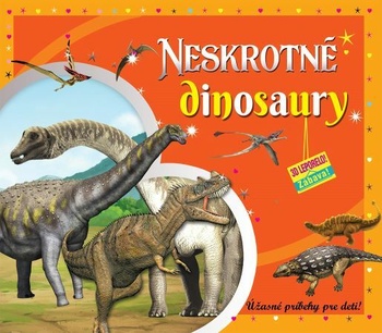 Neskrotné dinosaury (3D leporelo) - Úžasné príbehy pre deti!