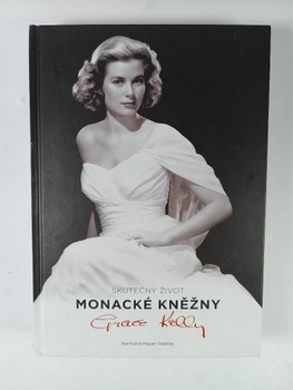 Bertrand Meyer-Stabley: Skutečný život monacké kněžny Grace Kellyové