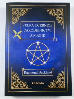 Raymond Buckland: Velká učebnice čarodějnictví a magie…