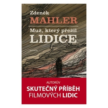 Zdeněk Mahler: Muž, který přežil Lidice