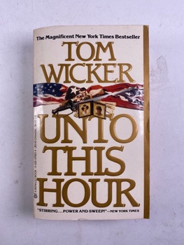 Tom Wicker: Unto This Hour