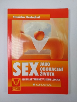 Stanislav Kratochvíl: Sex jako obohacení života Měkká (2005)