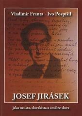 Josef Jirásek jako rusista, slovakista a umělec slova