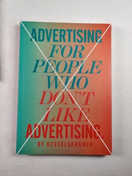 Kesselskramer: Advertising for People Who Don't Like Advertising