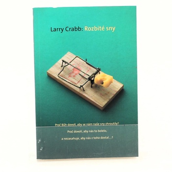 Larry Crabb: Rozbité sny