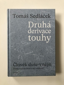 Tomáš Sedláček: Druhá derivace touhy - Člověk duše-vnější
