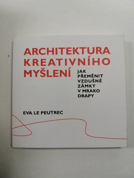 Eva Le Peutrec: Architektura kreativního myšlení
