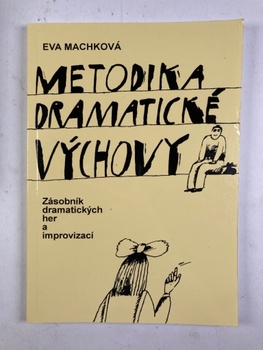 Eva Machková: Metodika dramatické výchovy Měkká (2015)